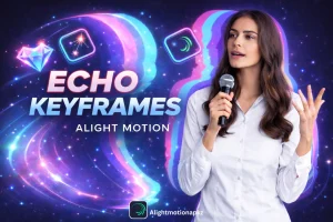 Echo Keyframes in alight motion